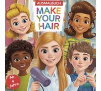 Ausmalbuch Coole Hairstyles für Kinder ab 4 Jahre mit 50 faszinierenden Ausmalbildern