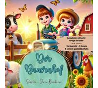 Ausmalbuch - Der Bauernhof - für Kinder ab 4 Jahren - mit Malvorlagen, Rezepten, kindgerechte Erklärung zu Tieren