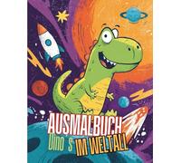 Ausmalbuch Dino´s im Weltall