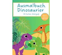 Ausmalbuch Dinosaurier: ab 3 Jahren