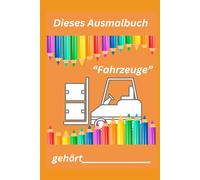 Ausmalbuch Fahrzeuge: für Mädchen und Jungen ab 4 Jahre