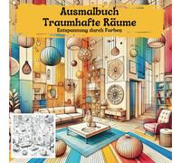 Ausmalbuch für Erwachsene: Traumhafte Räume, Entspannung durch Farben