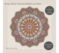 Ausmalbuch für Hochsensible Zur Ruhe kommen: Malbuch für Hochsensible, um zu entspannen und runterzukommen: 50 Ausmalbilder