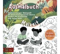 Ausmalbuch für kleine Abenteurer ab 5 Jahren mit 50 bezaubernden Motiven über Tiere, Natur und fröhliche Gartenabenteuer: Ausmalspaß Malbuch für ... - Für Grundschule - Spielerische Motorik