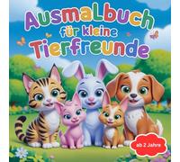 Ausmalbuch für kleine Tierfreunde ab 2 Jahre mit 50 niedlichen Ausmalbildern