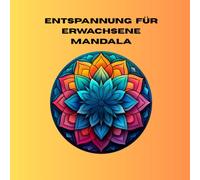 Ausmalbuch Mandala- Entspannung für Erwachsene: über 30 Motive