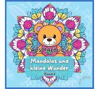 Ausmalbuch Mandalas und kleine Wunder Band 1