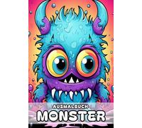 Ausmalbuch Monster: Kreative Ausmalvorlagen mit furchterregenden und niedlichen Kreaturen für Erwachsene und Jugendliche zur Förderung von Entspannung und Fantasie
