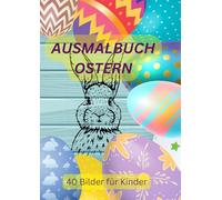 Ausmalbuch Ostern: 40 Bilder für Kinder