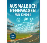 Ausmalbuch RENNWAGEN für Kinder: Niedliche Zeichnungen von Rennwagen mit einfachem Ausmalen, dicken Konturen, anti-Stress - das perfekte Geschenk für ... Motive, einseitig gedruckt (eins pro Seite)