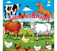 Ausmalbuch - Tiere auf dem Bauernhof: Das perfekte Ausmalbuch für Kinder ab 3 Jahre - 32 einfache Motive, - für Entspannung und Kreativität, viel zu ... Vorschulkinder- perfektes erstes Ausmalbuch