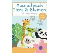 Ausmalbuch Tiere & Blumen für Kinder ab 3 Jahren