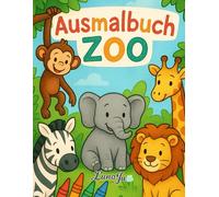 Ausmalbuch Zoo: tierisches Malbuch für Kindergarten und Grundschule - Mit großen Motiven von Löwe, Elefant, Affe & Co. zum Ausmalen ab 2 Jahren