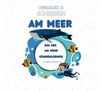 Ausmalen und Schreiben: Am Meer: Das ABC am Meer kennenlernen