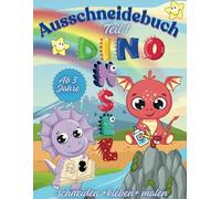 Ausscheidebuch für Kinder ab 3 Jahre: 64 zauberhafte Dino-Motive zum ausschneiden, kleben, basteln und malen