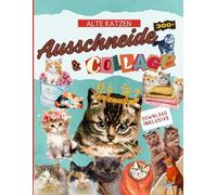 Ausschneide & Collage Alte Katzen: Buch mit über 300 erhabenen Illustrationen in hoher Qualität, inkl. Download, um die Bilder in der Größe Ihrer Wahl auszudrucken.