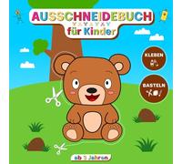 Ausschneidebuch für Kinder: Ausschneiden, Kleben und Basteln! - für Jungen und Mädchen ab 3 Jahren