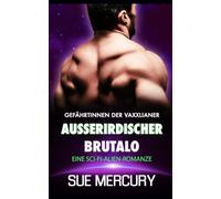 Außerirdischer Brutalo: Eine Sci-Fi-Alien-Romanze
