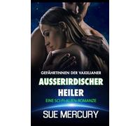 Außerirdischer Heiler: Eine Sci-Fi-Alien-Romanze