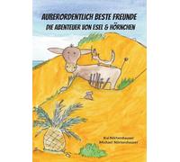 Außerordentlich beste Freunde: die Abenteuer von Esel & Hörnchen