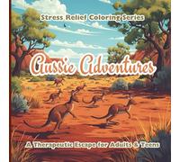 Aussie Adventures: An Adult Coloring Book For Mental Health