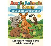 Aussie Animals & Slang: Colouring Adventure
