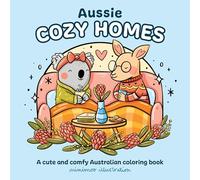 Aussie Cozy Homes: A Cute and Comfy Australian Coloring Book
