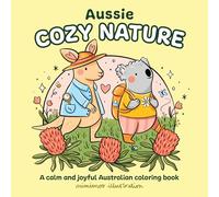 Aussie Cozy Nature: A Calm and Joyful Australian Coloring Book