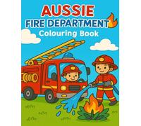 Aussie Fire Department Colouring Book: Brave Firefighters and Big Red Trucks for Toddlers and Preschoolers