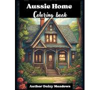 Aussie Home Coloring Book: Relaxing for Adults | Stress-Relief Architecture Coloring with Cozy Interiors: 50 Unique Designs