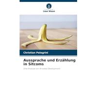 Aussprache und Erzählung in Sitcoms: Eine Analyse von Arrested Development