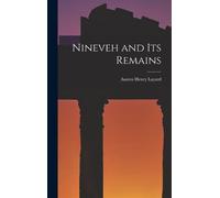 Austen Henry Layard Nineveh and Its Remains (Copertina rigida)