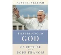 Austen Ivereigh First Belong to God (Tascabile)