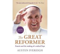 Austen Ivereigh The Great Reformer (Tascabile)