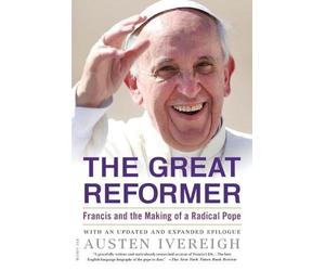 Austen Ivereigh The Great Reformer (Tascabile)
