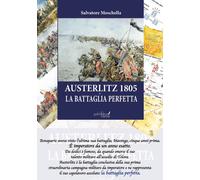 Austerlitz 1805. La battaglia perfetta - [Grafichéditore]