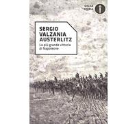 Austerlitz. La più grande vittoria di Napoleone