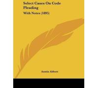 Austin Abbott Select Cases On Code Pleading (Tascabile)