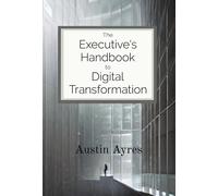 Austin Ayres The Executive's Handbook to Digital Transformati (Copertina rigida)