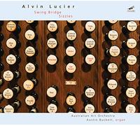 Austin Buckett; Australian Art Orchestra - Alvin Lucier: Swing Bridge & Sizzles