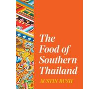 Austin Bush The Food of Southern Thailand (Copertina rigida)