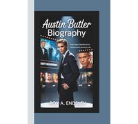 AUSTIN BUTLER BIOGRAPHY: From Teen Heartthrob to Hollywood's Leading Man