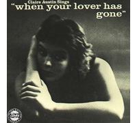AUSTIN, CLAIRE - SINGS: WHEN YOUR LOVER..