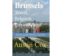 Austin Cox Brussels Travel, Belgium Environment (Tascabile)