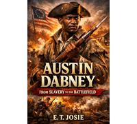 Austin Dabney: From Slavery to the Battlefield.