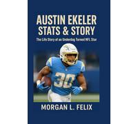 AUSTIN EKELER STATS & STORY: THE LIFE STORY OF AN UNDERDOG TURNED NFL STAR