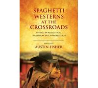 Austin Fisher Spaghetti Westerns at the Crossroads (Tascabile)