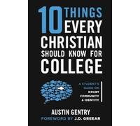 Austin Gentry 10 Things Every Christian Should Know For College (Tascabile)