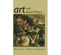 Austin Harrington Art and Social Theory (Copertina rigida)