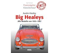 Austin Healey: Big Healeys - Alle Modelle von 1953 bis 1967